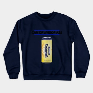 Can of Whoop Ass Crewneck Sweatshirt